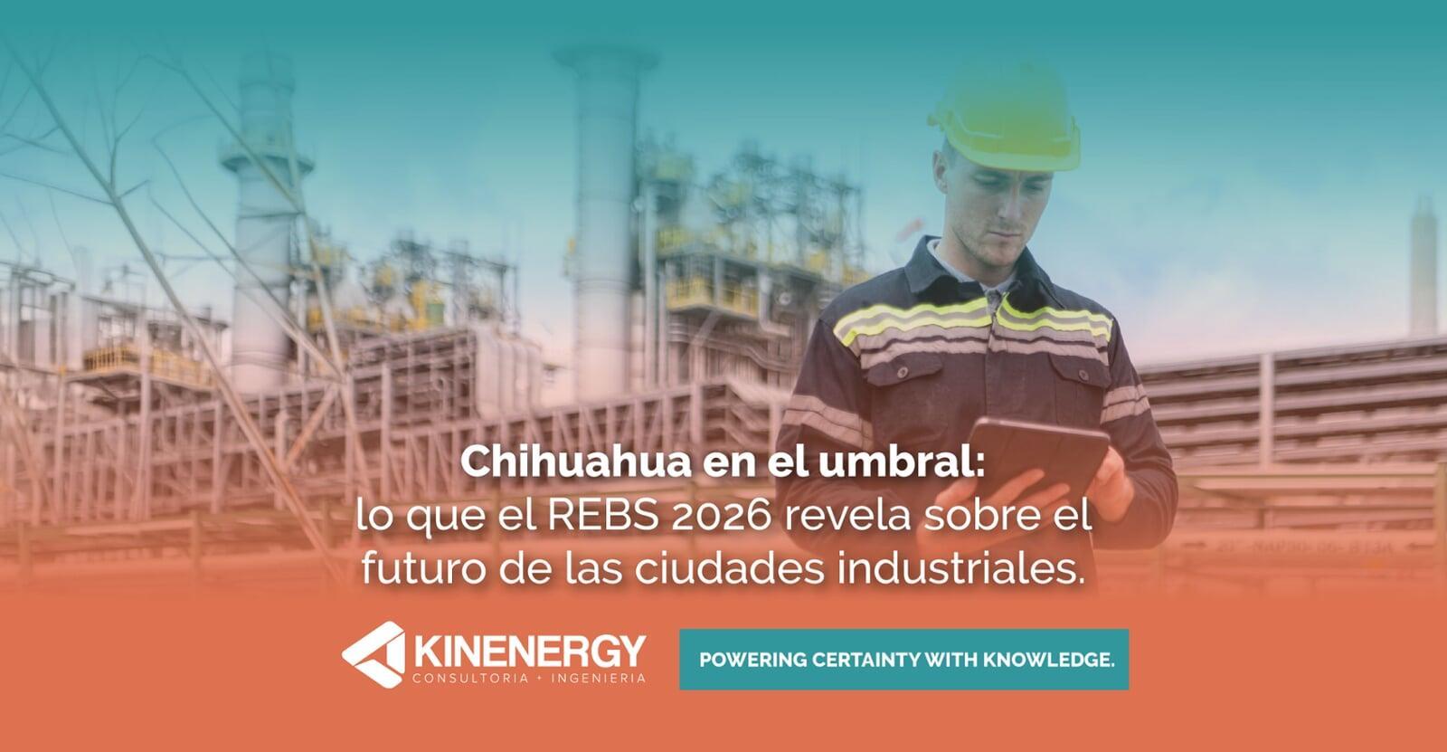 Chihuahua en el umbral: lo que el REBS 2026 revela sobre el futuro de las ciudades industriales
